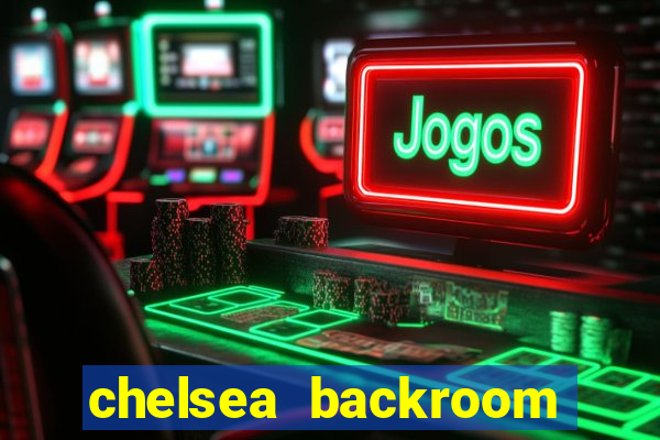 chelsea backroom casting couch